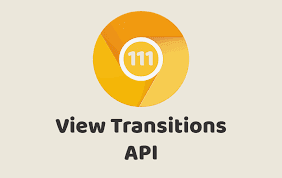View Transitions API — 웹에서 네이티브급 전환 효과 만들기